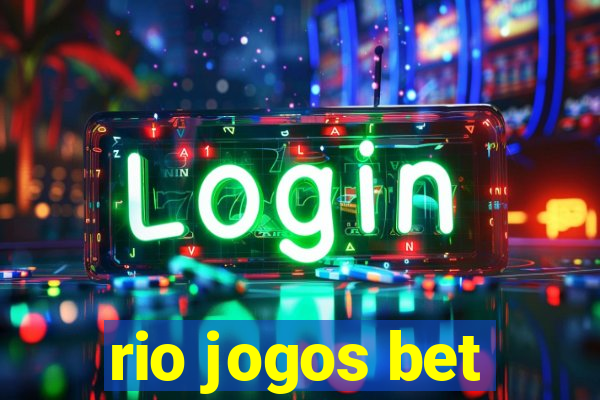 rio jogos bet